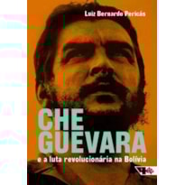 CHE GUEVARA E A LUTA REVOLUCIONÁRIA NA BOLÍVIA