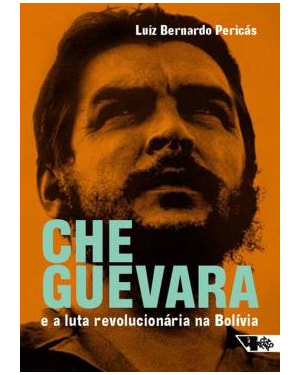 CHE GUEVARA E A LUTA REVOLUCIONÁRIA NA BOLÍVIA