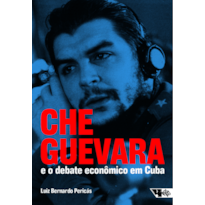 CHE GUEVARA E O DEBATE ECONÔMICO EM CUBA