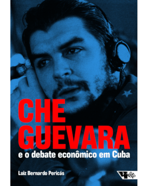 CHE GUEVARA E O DEBATE ECONÔMICO EM CUBA