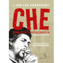 CHE: UMA VIDA REVOLUCIONÁRIA: ROMANCE GRÁFICO