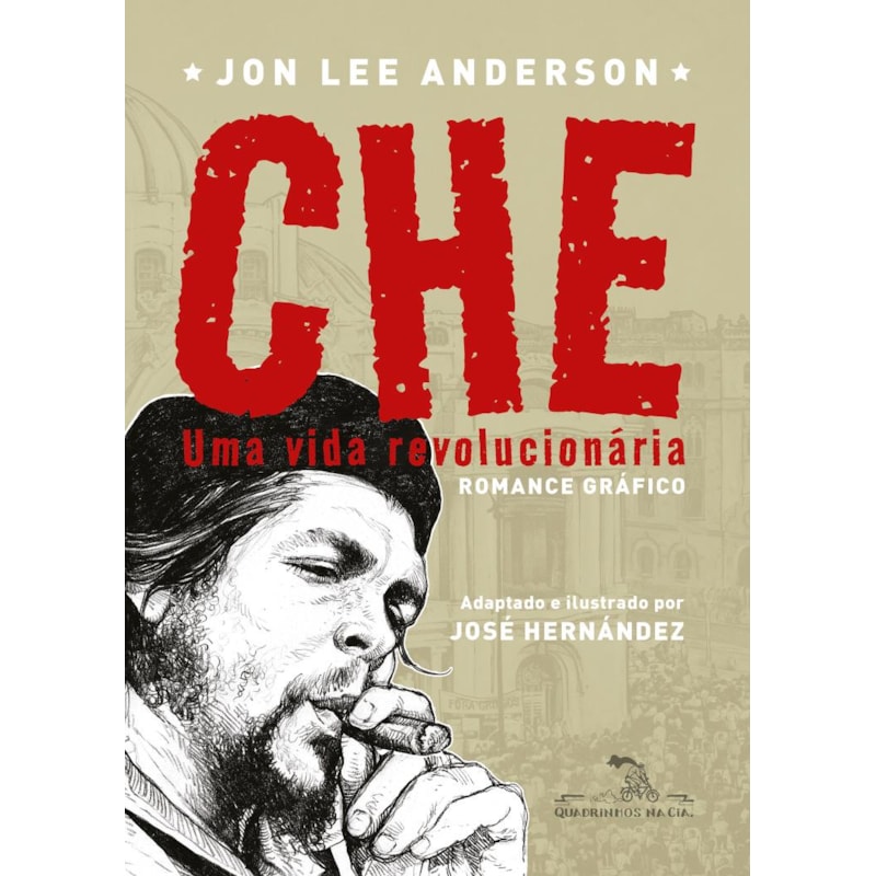 CHE: UMA VIDA REVOLUCIONÁRIA: ROMANCE GRÁFICO