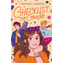 CHECKLIST DO CORAÇÃO - UM ROMANCE JUVENIL SOBRE PRIMEIRO AMOR DA AUTORA DE "ENCARANDO A VERDADE"