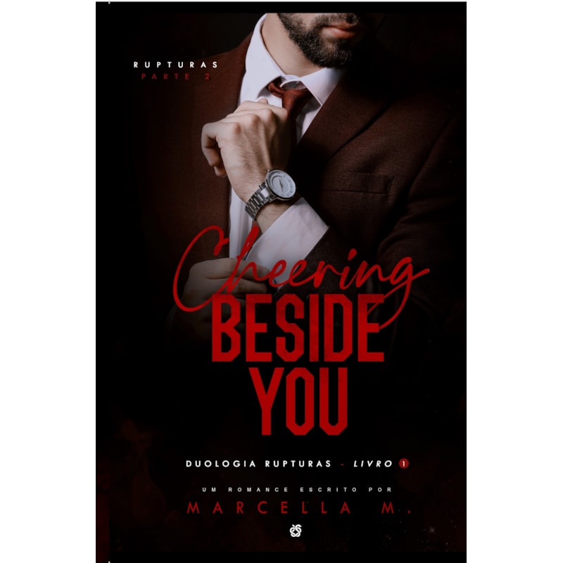 Cheering Beside You: vol. 1 (parte 2) (Duologia Rupturas)