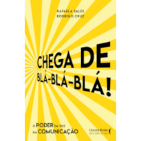 CHEGA DE BLÁ BLÁ BLÁ: O PODER DA VOZ NA COMUNICAÇÃO