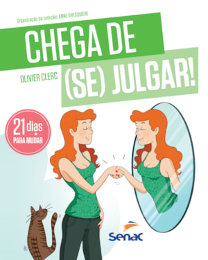 CHEGA DE (SE) JULGAR: 21 DIAS PARA REAPRENDER A (SE) AMAR