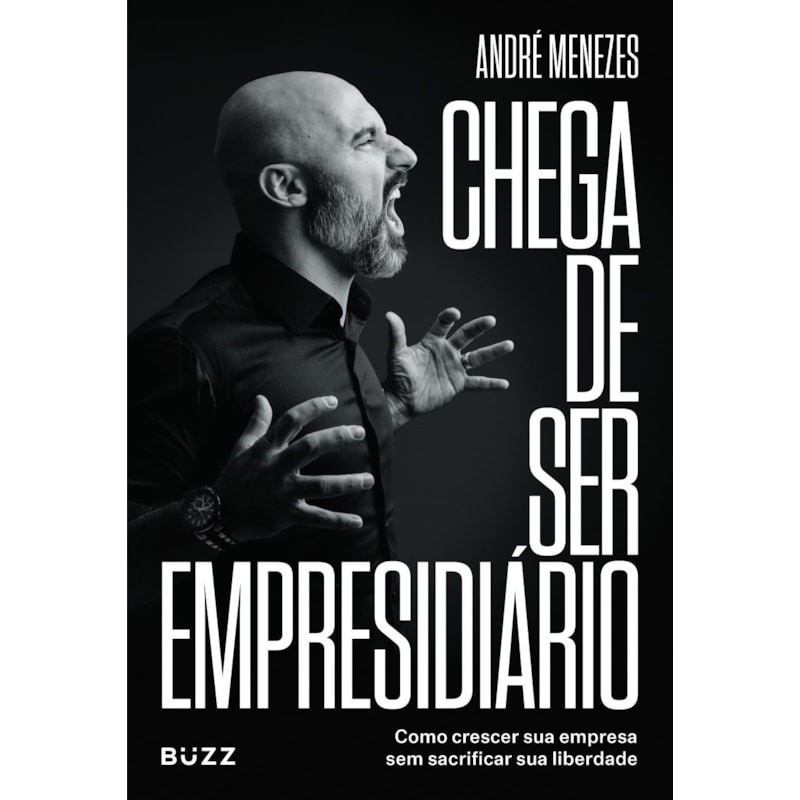 CHEGA DE SER EMPRESIDIÁRIO: COMO CRESCER SUA EMPRESA SEM SACRIFICAR SUA LIBERDADE