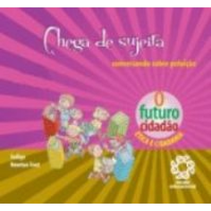 CHEGA DE SUJEIRA