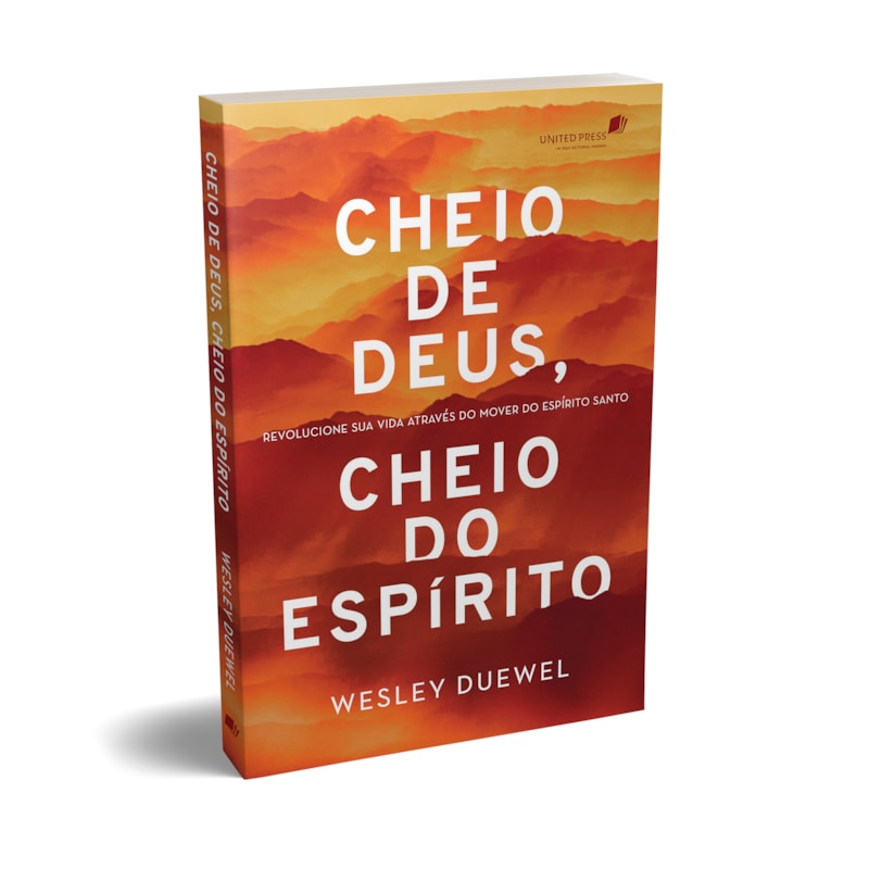 Cheio de Deus, cheio do Espírito: Revolucione sua vida através do mover do Espírito Santo