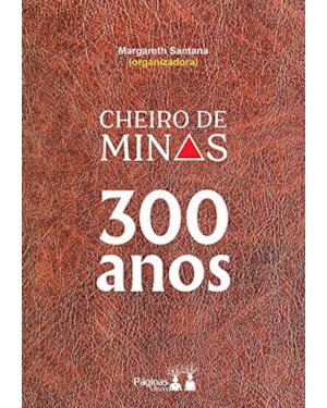 CHEIRO DE MINAS 300 ANOS