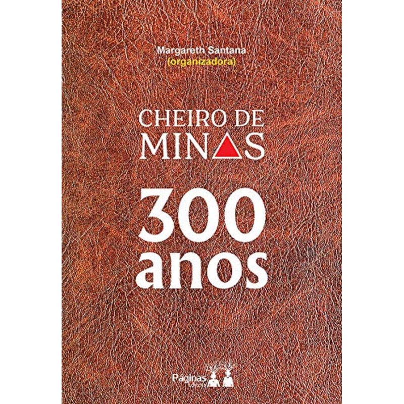 CHEIRO DE MINAS 300 ANOS