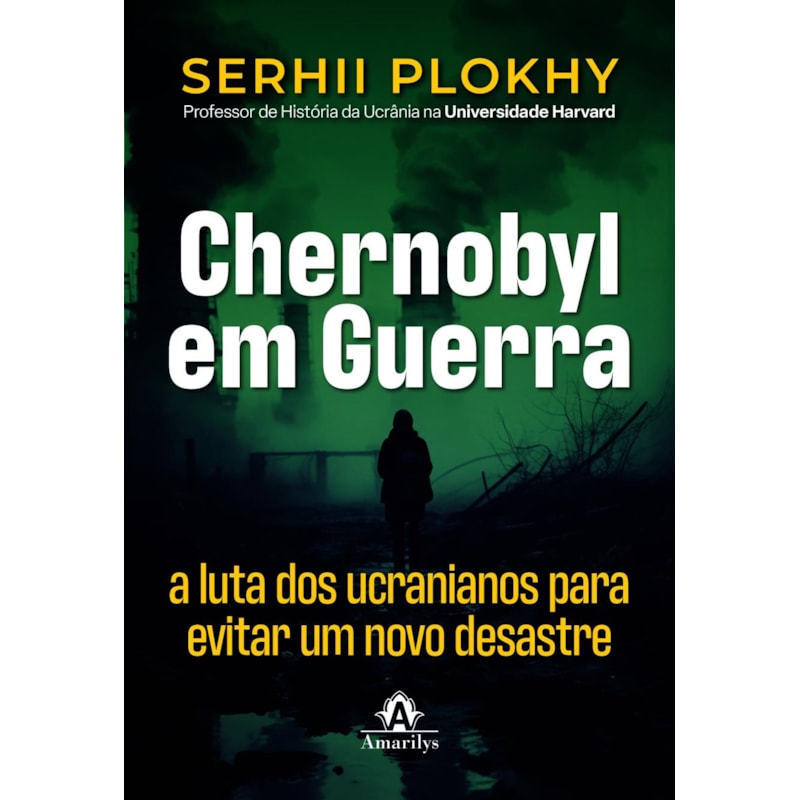 CHERNOBYL EM GUERRA: A LUTA DOS UCRANIANOS PARA EVITAR UM NOVO DESASTRE NUCLEAR
