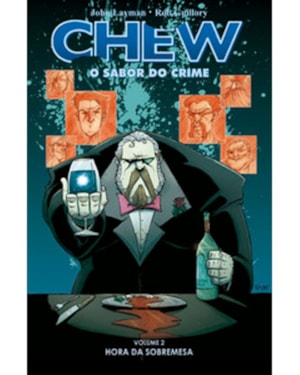 Chew - O sabor do crime - Vol. 2: Hora da sobremesa
