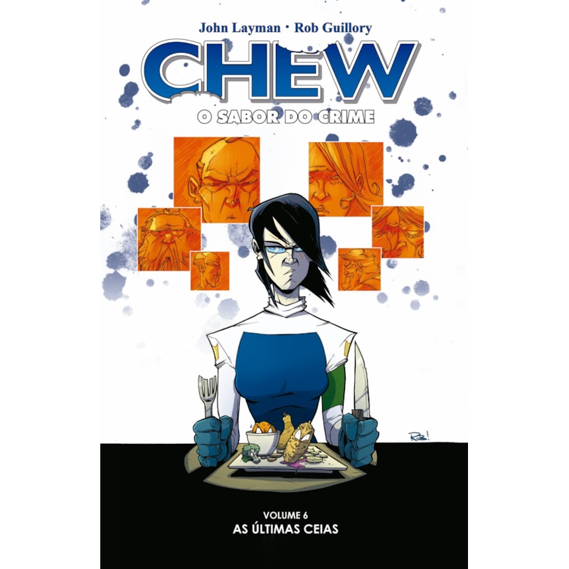 Chew - O sabor do crime - vol. 6: Últimas ceias