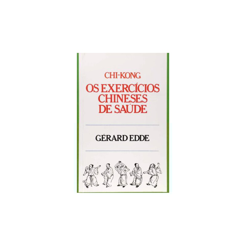 CHI-KONG - OS EXERCICIOS CHINESES DE SAUDE