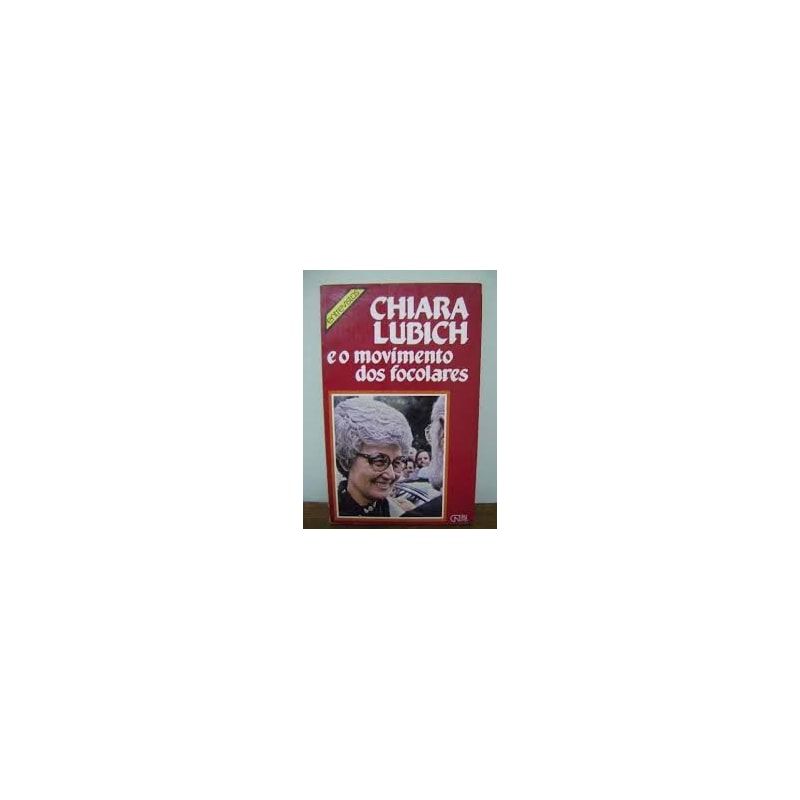CHIARA LUBICH E O MOVIMENTO DOS FOCOLARES
