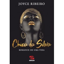 CHICA DA SILVA: ROMANCE DE UMA VIDA