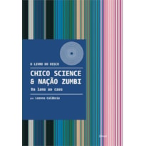 CHICO SCIENCE & NAÇÃO ZUMBI: DA LAMA AO CAOS