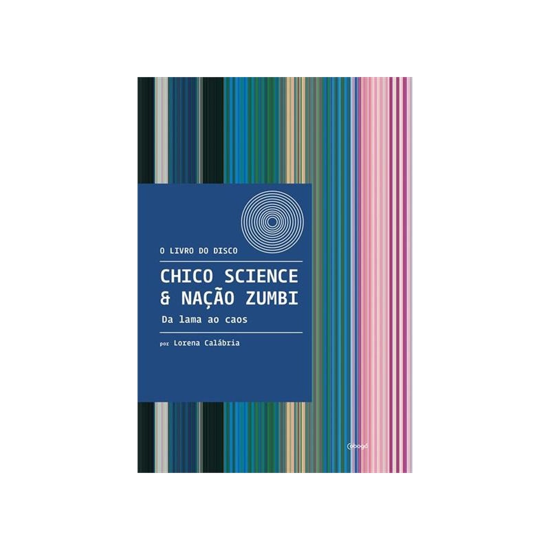 Chico Science & Nação Zumbi - Da lama ao caos