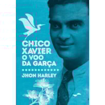 CHICO XAVIER: O VOO DA GARÇA