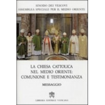 CHIESA CATTOLICA NEL MEDIO ORIENTE, LA - COMUNIONE E TESTIMONIANZA - 1ª