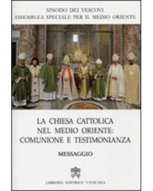 CHIESA CATTOLICA NEL MEDIO ORIENTE, LA - COMUNIONE E TESTIMONIANZA - 1ª
