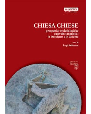 CHIESA CHIESE - PROSPETTIVE ECCLESIOLOGICHE E RISVOLTI CANONISTICI
