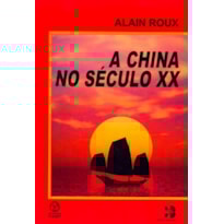 CHINA NO SECULO XX, A