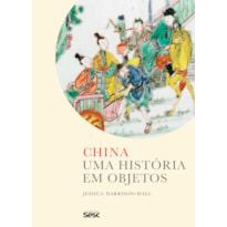 CHINA: UMA HISTÓRIA EM OBJETOS