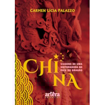 CHINA: VIAGENS DE UMA HISTORIADORA NO PAÍS DO DRAGÃO