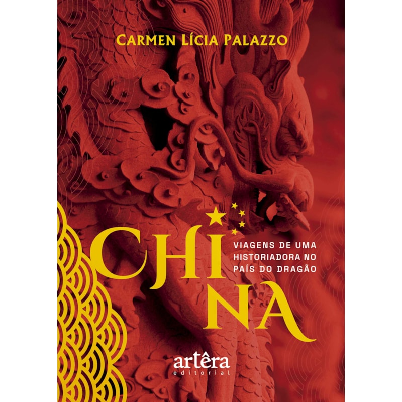 CHINA: VIAGENS DE UMA HISTORIADORA NO PAÍS DO DRAGÃO