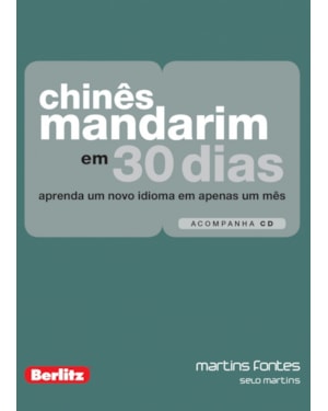 Chinês mandarim em 30 dias + CD: Aprenda um novo idioma em apenas um mês