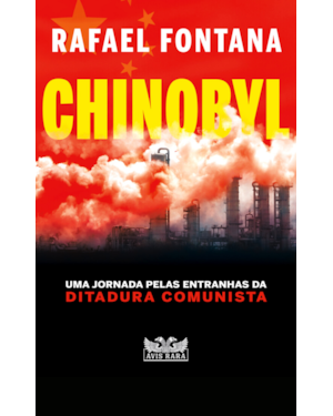 CHINOBYL - UMA JORNADA PELAS ENTRANHAS DA DITADURA COMUNISTA - CHINA