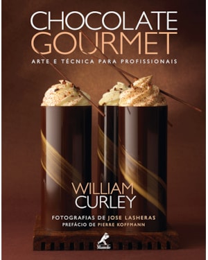 Chocolate gourmet: Arte e técnica para profissionais