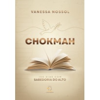 Chokmah: 100 dias com sabedoria do alto