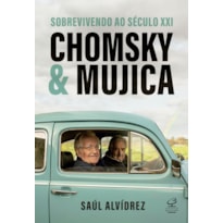 CHOMSKY & MUJICA (ACOMPANHA PÔSTER): SOBREVIVENDO AO SÉCULO XXI