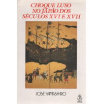 CHOQUE LUSO NO JAPAO DOS SECULOS XVI E XVII