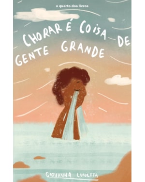 CHORAR É COISA DE GENTE GRANDE