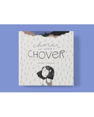 CHORAR É COMO CHOVER
