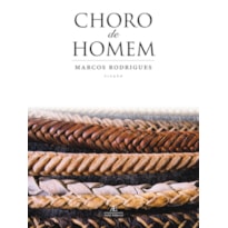 CHORO DE HOMEM: CONTOS