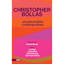 CHRISTOPHER BOLLAS: UM PSICANALISTA CONTEMPORÂNEO