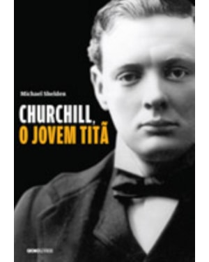 CHURCHILL, O JOVEM TITÃ