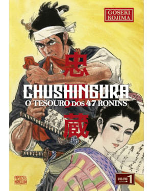 CHUSHINGURA: O TESOURO DOS 47 RONINS (MANGÁ - VOL. 1 DE 2)