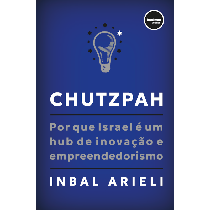 CHUTZPAH: POR QUE ISRAEL É UM HUB DE INOVAÇÃO E EMPREENDEDORISMO
