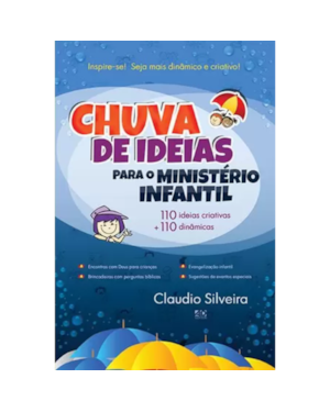 CHUVA DE IDEIAS PARA O MINISTÉRIO INFANTIL: 110 IDEIAS CRIATIVAS + 110 DINÂMICAS