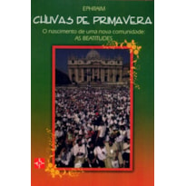 CHUVAS DE PRIMAVERA - O NASCIMENTO DE UMA COMUNIDADE AS BEATITUDES