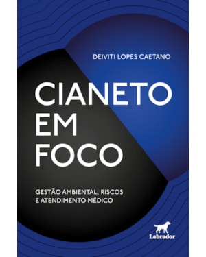 CIANETO EM FOCO: GESTÃO AMBIENTAL, RISCOS E ATENDIMENTO MÉDICO
