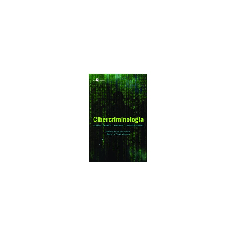 Cibercriminologia: os meios eletrônicos e o policiamento em ambientes digitais