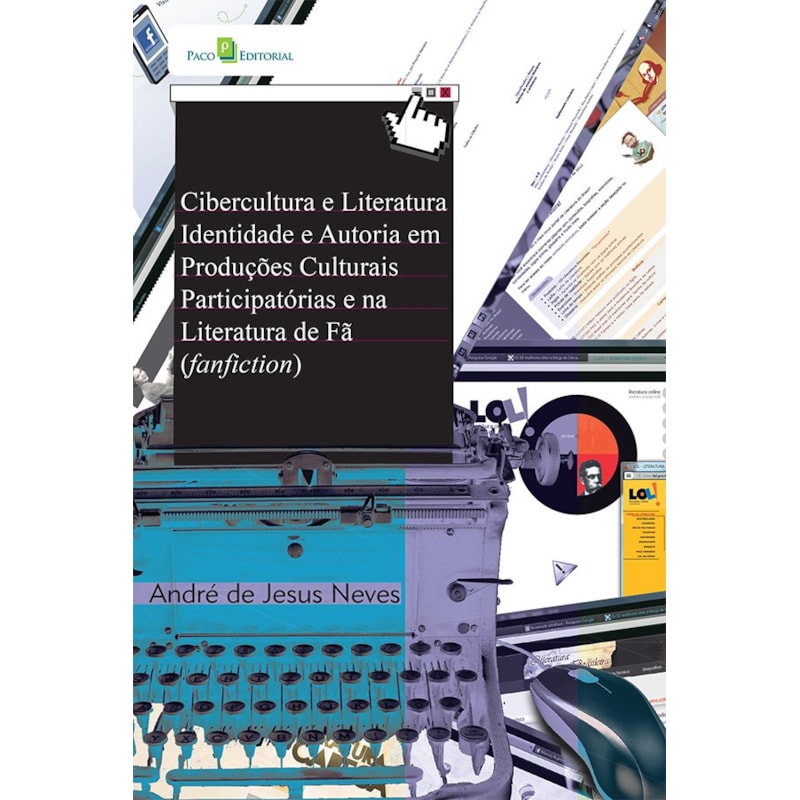 Cibercultura e literatura: identidade e autoria em produções culturais participatórias e na literatura de fã (fanfiction)