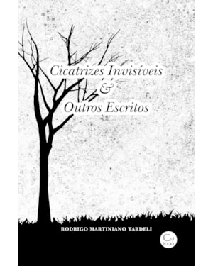 CICATRIZES INVISÍVEIS & OUTROS ESCRITOS